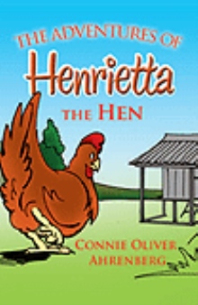 The Adventures of Henrietta the Hen
