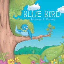 Blue Bird Becomes A Mommy