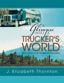 A Glimpse Into A Trucker's World