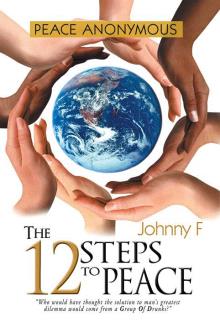 Peace Anonymous - The 12 Steps To Peace