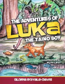 The Adventures Of Luka The Taino Boy