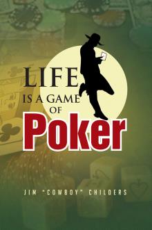 Life is a Game of Poker