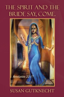 The Spirit and the Bride Say, Come.