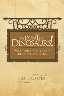 We Don’t Dig Dinosaurs!