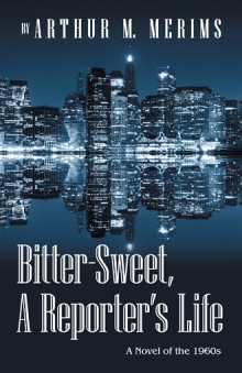 Bitter-Sweet, A  Reporter's Life