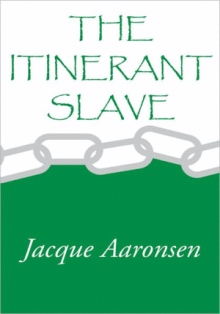 THE ITINERANT SLAVE
