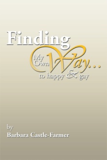 Finding My Own Way...to happy & gay