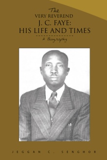 THE VERY REVEREND J. C. FAYE:HIS LIFE AND TIMES