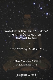 Mah-Avatar the Christ/ Buddha/Krishna Consciousness Manifest In Man