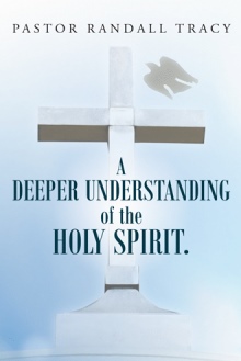 A Deeper Understanding of the Holy Spirit.