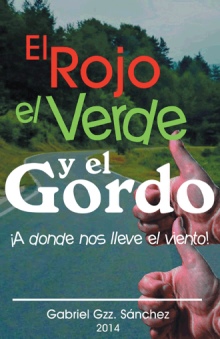 El Rojo, El Verde y El Gordo. ¡A dónde nos lleve el viento!
