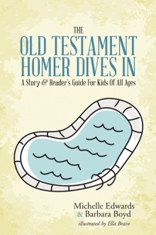 The Old Testament: Homer Dives In; A Story & Reader’s Guide For Kids Of All Ages