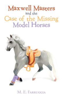 Maxwell Masters and the Case of the Missing Model Horses