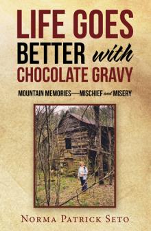 Life Goes Better with Chocolate Gravy