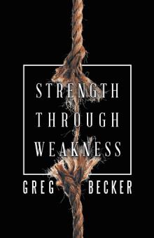 Strength Through Weakness