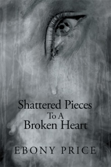 Shattered Pieces To A  Broken Heart