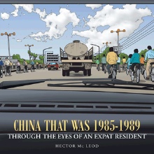 China that was 1985-1989 Through the eyes of an expat resident