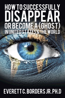 How to successfully disappear or become a (Ghost) in United States & the world