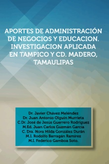 APORTES DE ADMINISTRACIÓN DE NEGOCIOS Y EDUCACION. INVESTIGACION APLICADA EN TAMPICO Y CD. MADERO, TAMAULIPAS
