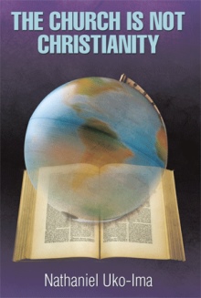 THE CHURCH IS NOT CHRISTIANITY
