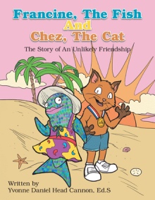 Francine, The Fish And Chez, The Cat