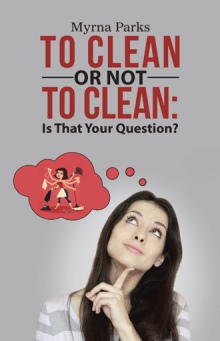 To Clean or Not to Clean: Is That Your Question?