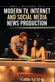Modern TV, Internet and Social Media News Production