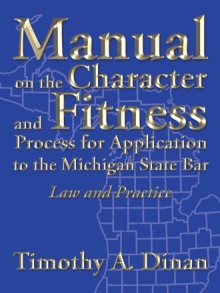 Manual on the Character and Fitness Process for Application to the Michigan State Bar