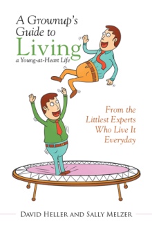 A Grownup’s Guide to Living a Young-at-Heart Life