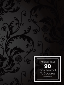 This Is Your 90 Day Journal to Success