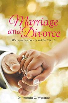Marriage and Divorce It’s Impact on Society and the Church
