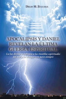 Apocalipsis y Daniel revelan la última guerra espiritual