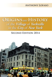 Origins and History of the Village of Yorkville in the City of New York