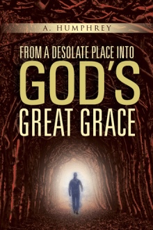From a desolate place into God's great Grace