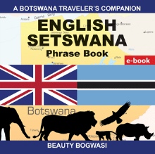 A Botswana Traveler’s Companion; English Setswana Phrase Book