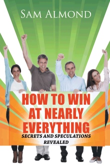 HOW TO WIN AT NEARLY EVERYTHING