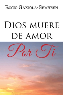 Dios muere de amor  por  ti