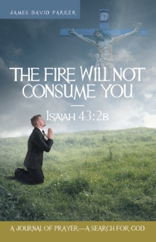 The Fire Will Not Consume You—Isaiah 43:2b