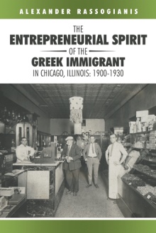 The Entrepreneurial Spirit of the Greek Immigrant in Chicago, Illinois: 1900-1930