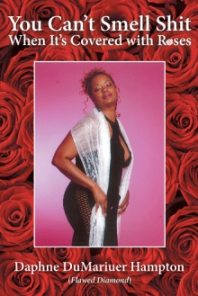 You Can’t Smell Shit When It’s Covered with Roses