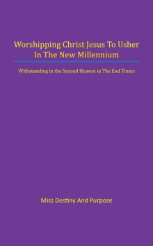 Worshipping Christ Jesus to Usher in the New Millennium