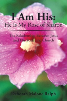 I Am His: He Is My Rose of Sharon