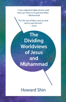 The Dividing Worldviews of Jesus and Muhammad