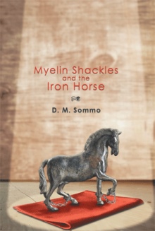 Myelin Shackles and the Iron Horse