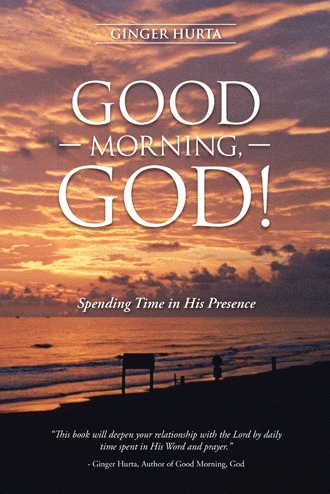 Good Morning God By Ginger Hurta