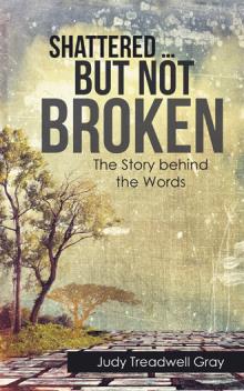 Shattered … But Not Broken