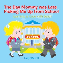 The Day Mommy Was Late Picking Me Up from School