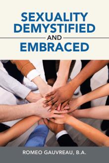 SEXUALITY DEMYSTIFIED AND EMBRACED