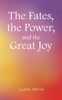 The Fates, the Power, and the Great Joy