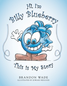 Hi, I'm Billy Blueberry  This is My Story